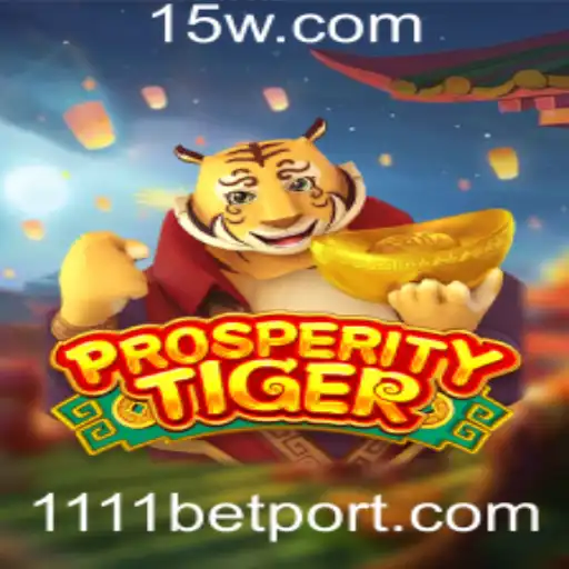 Explorando o Mundo de ProsperityTiger: Um Guia Completo para o Jogo e a Estratégia de 1111 Bet